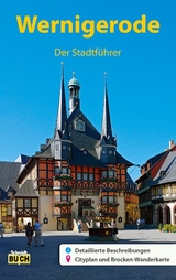 Wernigerode - Der Stadtführer - Schmidt, Marion; Schmidt, Thorsten