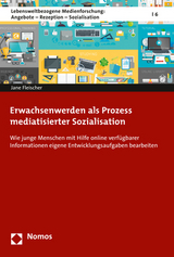 Erwachsenwerden als Prozess mediatisierter Sozialisation - Jane Fleischer