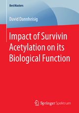 Impact of Survivin Acetylation on its Biological Function - David Dannheisig