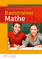 Basistrainer Mathe - Holl, Simone; Köppe, Heike; Kuhlmann, Gregor; Lücking-Freytag, Michaela; Schmidt-Kastner, Ute; Schröder, Peter