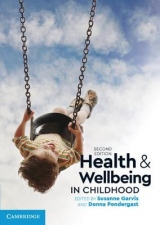 Health and Wellbeing in Childhood - Garvis, Susanne; Pendergast, Donna