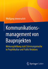 Kommunikationsmanagement von Bauprojekten - Wolfgang Immerschitt