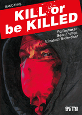 Kill or be Killed. Band 1 - Ed Brubaker