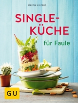 Singleküche für Faule - Martin Kintrup