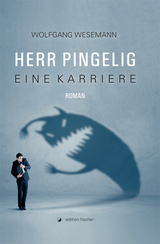 Herr Pingelig - Eine Karriere - Wolfgang Wesemann