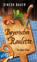 Bayerisches Roulette - Dinesh Bauer