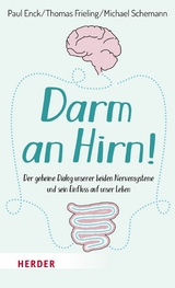 Darm an Hirn! - Paul Enck, Thomas Frieling, Michael Schemann