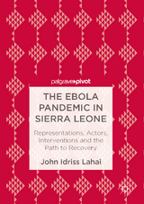 The Ebola Pandemic in Sierra Leone - John Idriss Lahai