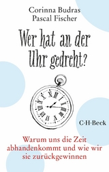 Wer hat an der Uhr gedreht? - Corinna Budras, Pascal Fischer