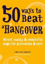 50 Ways to Beat a Hangover - Frost-Sharratt, Cara