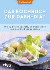 Das Kochbuch zur DASH-Diät -  EatSmarter!