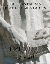 John Calvin's Commentaries On Ezekiel 13- 20 - John Calvin