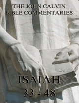 John Calvin's Commentaries On Isaiah 33- 48 - John Calvin