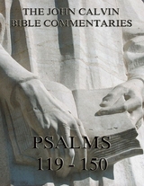 John Calvin's Commentaries On The Psalms 119 - 150 - John Calvin