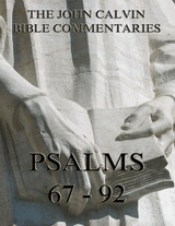 John Calvin's Commentaries On The Psalms 67 - 92 - John Calvin