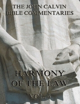 Commentaries On The Harmony Of The Law Vol. 4 - John Calvin