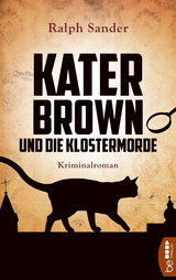 Kater Brown und die Klostermorde - Ralph Sander