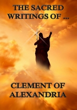 The Sacred Writings of Clement of Alexandria - Clement Of Alexandria