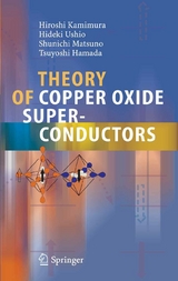 Theory of Copper Oxide Superconductors - Hiroshi Kamimura, Hideki Ushio, Shunichi Matsuno, Tsuyoshi Hamada