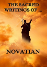 The Sacred Writings of Novatian -  Novatian