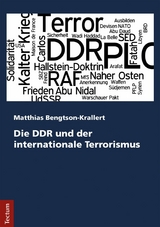 Die DDR und der internationale Terrorismus -  Matthias Bengtson-Krallert