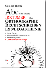 Abc und andere Irrtümer über Orthographie, Rechtschreiben, LRS/Legasthenie - Thomé, Prof. Dr. Günther