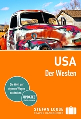 Stefan Loose Reiseführer USA, Der Westen - Nick Edwards, Charles Hodgkins, Steven Horak, Stephen Keeling, Greg Ward, Max Grinnell, Sarah Hull, Todd Obolsky, Andrew Rosenberg, Claus Vogel, Laurie Isola, Annelise Sorenson