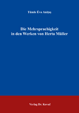 Die Mehrsprachigkeit in den Werken von Herta Müller - Tünde Éva Aniţaş