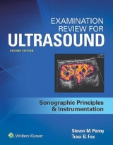 Examination Review for Ultrasound: SPI - Penny, Steven; Fox, Traci