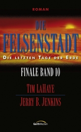 Die Felsenstadt - Jerry B. Jenkins, Tim LaHaye