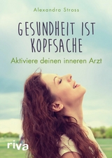 Gesundheit ist Kopfsache - Alexandra Stross