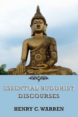 Essential Buddhist Discourses - Henry Clarke Warren