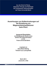 Auswirkungen von Kolikerkrankungen auf die Entstehung von Magenschleimhautläsionen beim Pferd - Anna Maria Kläring