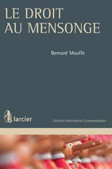 Le droit au mensonge -  Bernard Mouffe