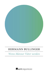 Wenn Männer Väter werden - Hermann Bullinger