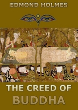 The Creed of Buddha - Edmond Holmes