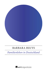 Familienleben in Deutschland - Barbara Beuys