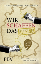 Wir schaffen das - alleine! - Andreas Marquart, philipp bagus