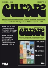 Curare. Zeitschrift für Medizinethnologie / Journal of Medical Anthropology / AGEM und 60 Jahre "InterdisziplinäresArbeitseld Ethnologie und Medizin", Teil IV / AGEM looking at Six Decennia of Interdisciplinary Discourses in "Anthropology and Medicine," Part IV - 