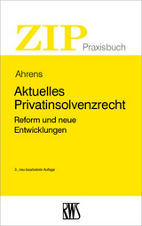 Aktuelles Privatinsolvenzrecht - Martin Ahrens