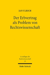 Der Erbvertrag als Problem von Rechtswissenschaft - Jan Ulrich