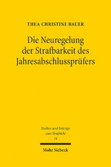 Die Neuregelung der Strafbarkeit des Jahresabschlussprüfers - Thea Christine Bauer