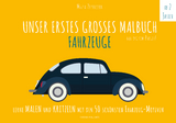 UNSER ERSTES GROSSES MALBUCH - FAHRZEUGE - Milla Petersson