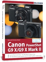 Canon PowerShot G9X / G9 X Mark II - Für bessere Fotos von Anfang an! - Sänger, Kyra; Sänger, Christian