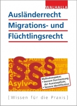 Ausländerrecht, Migrations- und Flüchtlingsrecht - Walhalla Fachredaktion