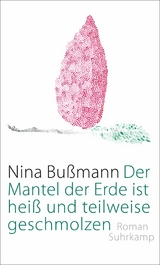 Der Mantel der Erde ist heiß und teilweise geschmolzen -  Nina Bußmann