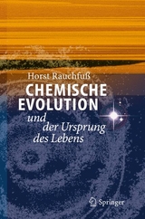 Chemische Evolution und der Ursprung des Lebens - Horst Rauchfuss