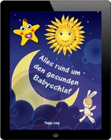 Alles rund um den gesunden Babyschlaf - Peggy Long