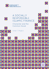 A Socially Responsible Islamic Finance - Umar F. Moghul
