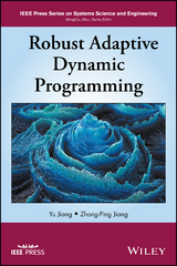 Robust Adaptive Dynamic Programming -  Yu Jiang,  Zhong-Ping Jiang